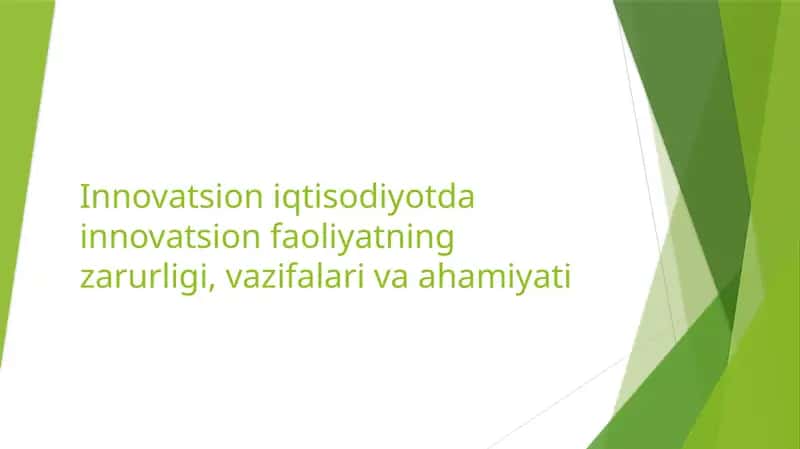 Innovatsion iqtisodiyotda innovatsion faoliyatning zarurligi, vazifalari va ahamiyati 1