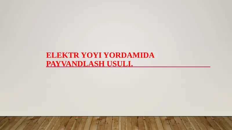 Elektr yoyi yordamida payvandlash usuli 1