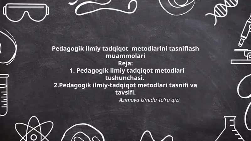 Рedаgоgik ilmiy tаdqiqоt metоdlаrini tаsniflаsh muаmmоlаri 1