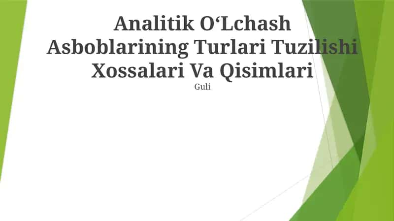 Analitik OʻLchash Asboblarining Turlari Tuzilishi Xossalari Va Qisimlari 1
