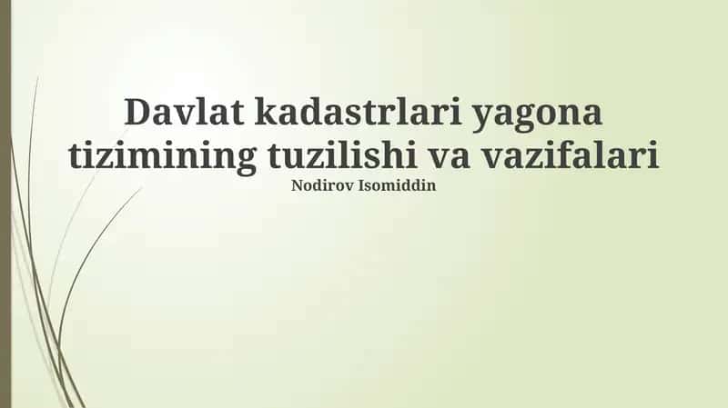 Davlat kadastrlari yagona tizimining tuzilishi va vazifalari 1