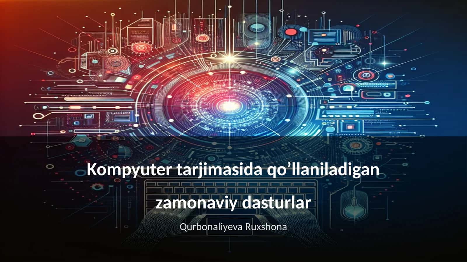 Kompyuter tarjimasida qo’llaniladigan zamonaviy dasturlar 1