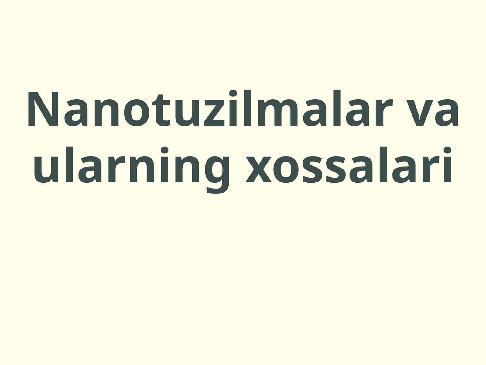 Nanotuzilmalar va ularning xossalari 1