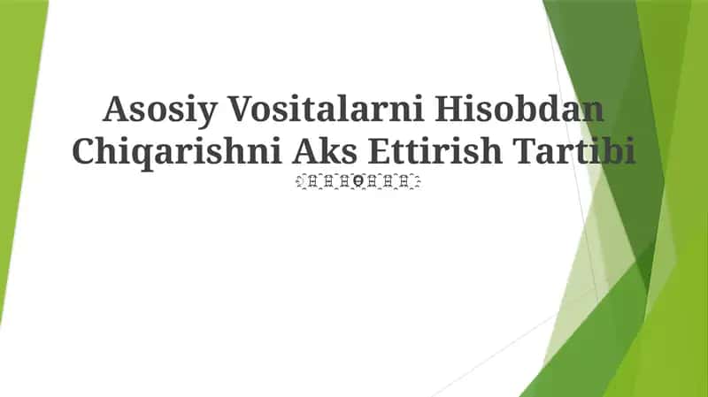 Asosiy Vositalarni Hisobdan Chiqarishni Aks Ettirish Tartibi 1
