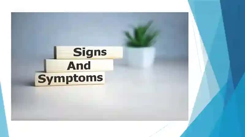 Signs and symptoms
