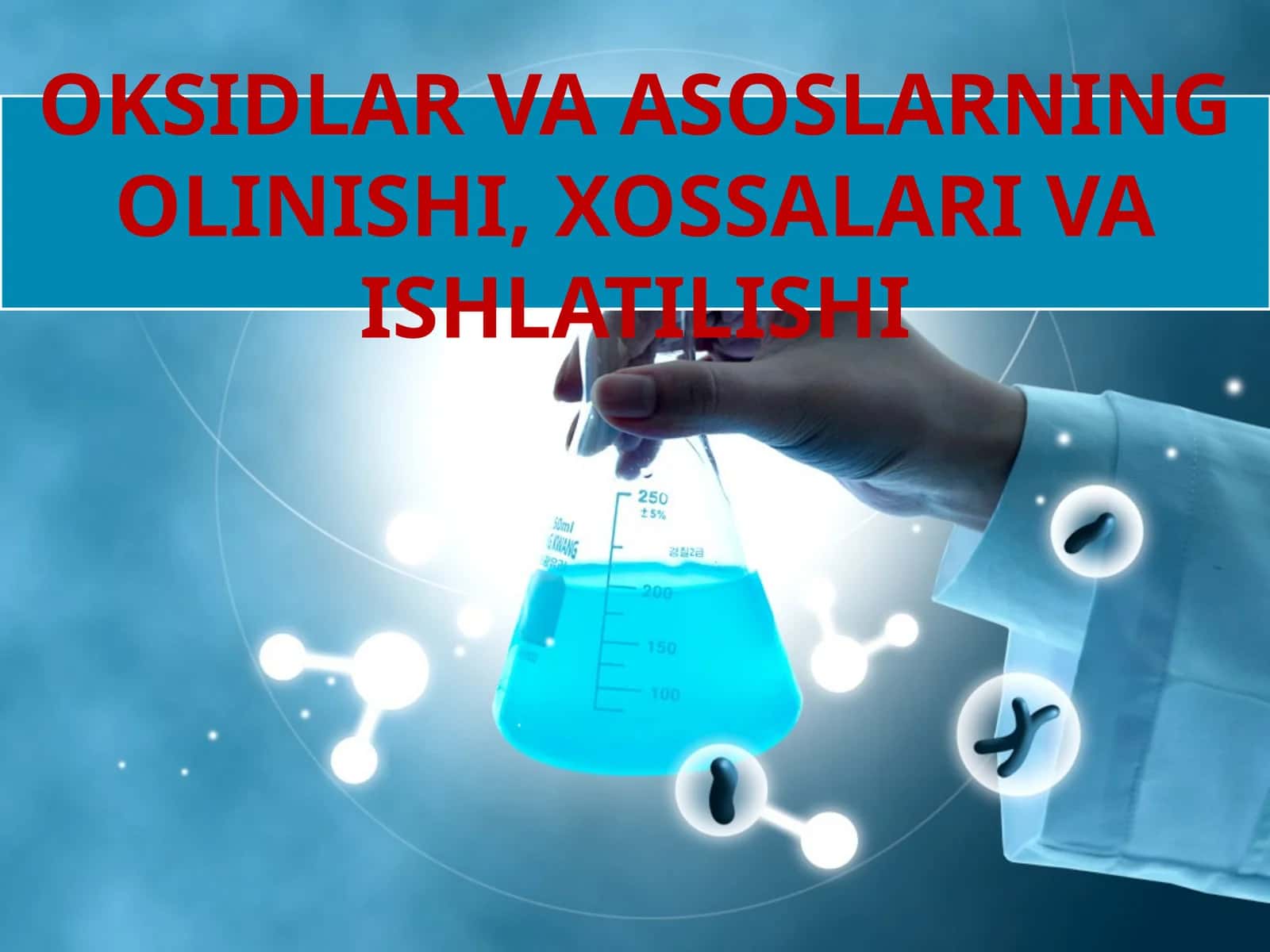 Oksidlar va asoslarining olinishi, xossalari va ishlatilishi 1