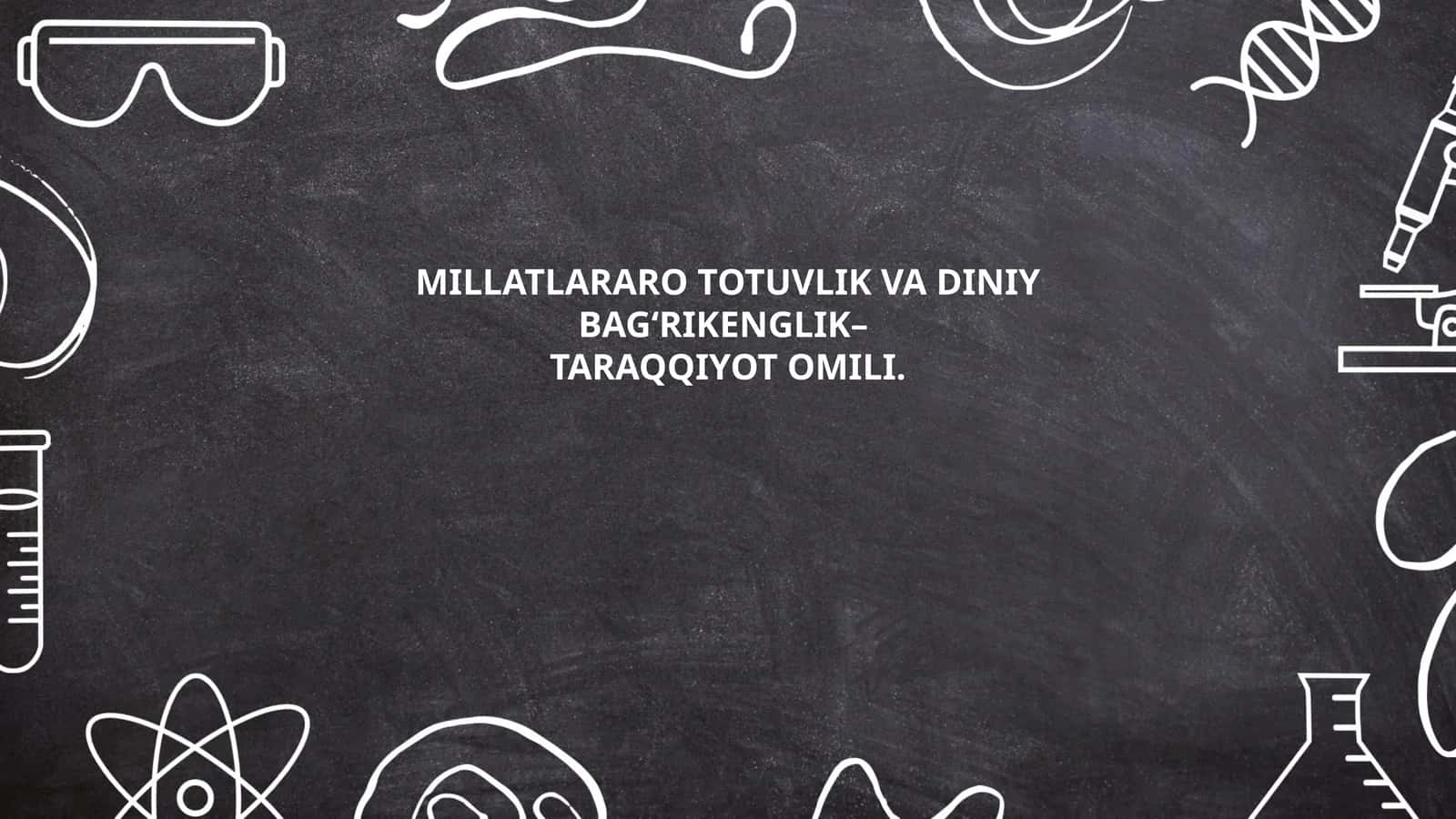 MILLATLARARO TOTUVLIK VA DINIY BAG‘RIKENGLIK–TARAQQIYOT OMILI 1