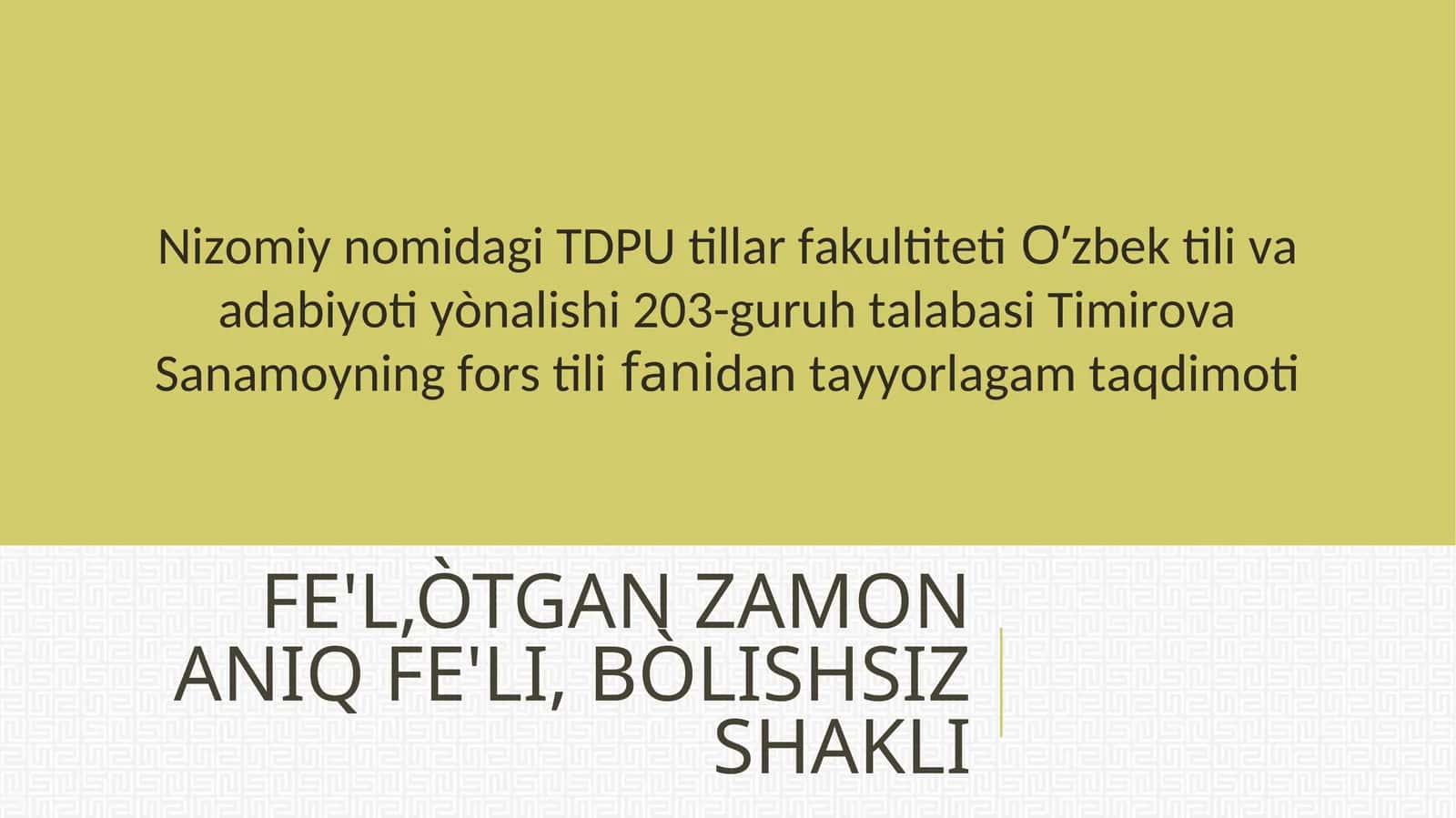 Fe'l,òtgan zamon aniq fe'li, bòlishsiz shakli 1