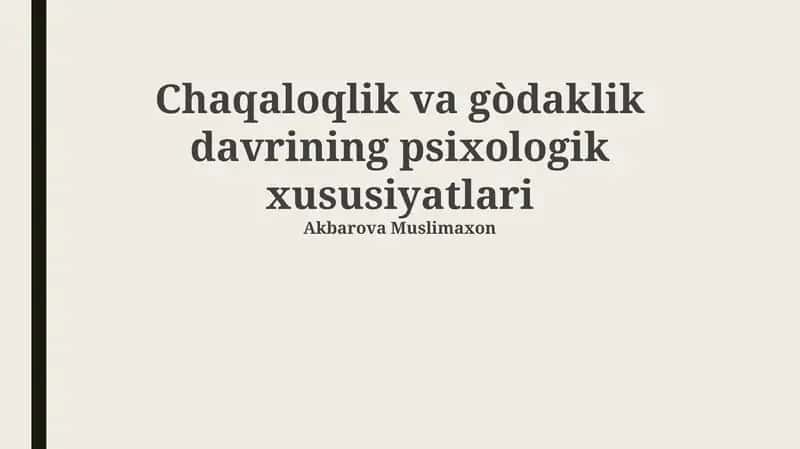 Chaqaloqlik va gòdaklik davrining psixologik xususiyatlari 1