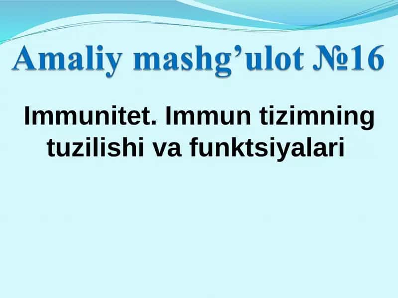 Immunitet. Immun tizimning tuzilishi va funktsiyalari 1