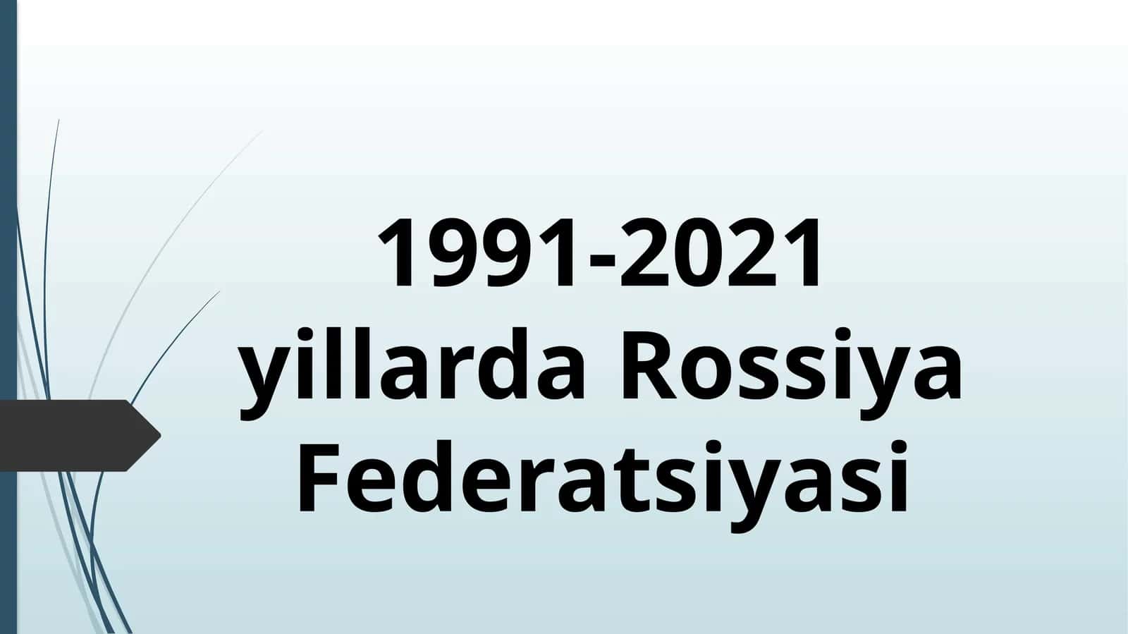 1991-2021 yillarda Rossiya Federatsiyasi 1