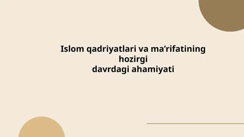 Islom qadriyatlari va ma’rifatining hozirgidavrdagi ahamiyati 1