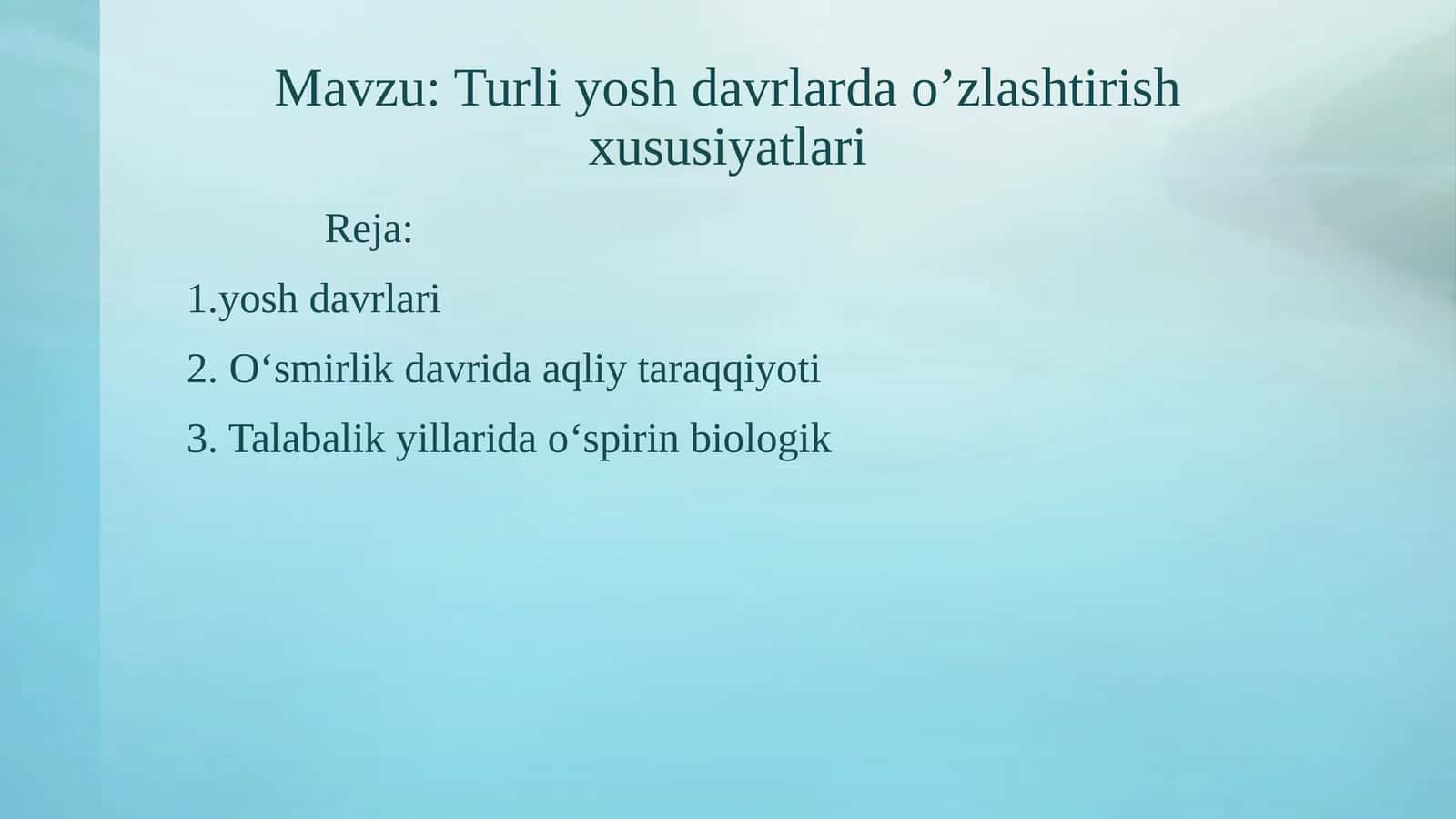 Turli yosh davrlarda o’zlashtirish xususiyatlari 1