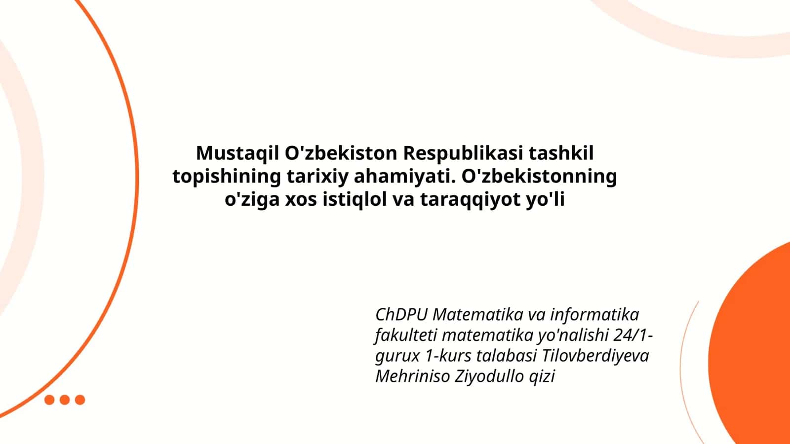 Mustaqil O'zbekiston Respublikasi tashkil topishining tarixiy ahamiyati. O'zbekistonning o'ziga xos istiqlol va taraqqiyot yo'li 1