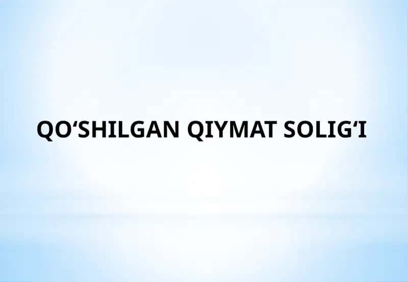 Qo‘shilgan qiymat solig‘i 1