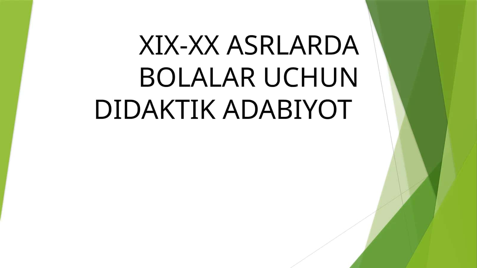 XIX-XX ASRLARDA BOLALAR UCHUN DIDAKTIK ADABIYOT 1