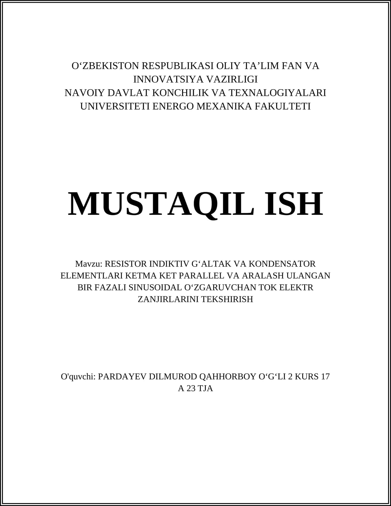 RESISTOR INDIKTIV GʻALTAK VA KONDENSATOR ELEMENTLARI KETMA KET PARALLEL VA ARALASH ULANGAN BIR FAZALI SINUSOIDAL OʻZGARUVCHAN TOK ELEKTR ZANJIRLARINI TEKSHIRISH 1