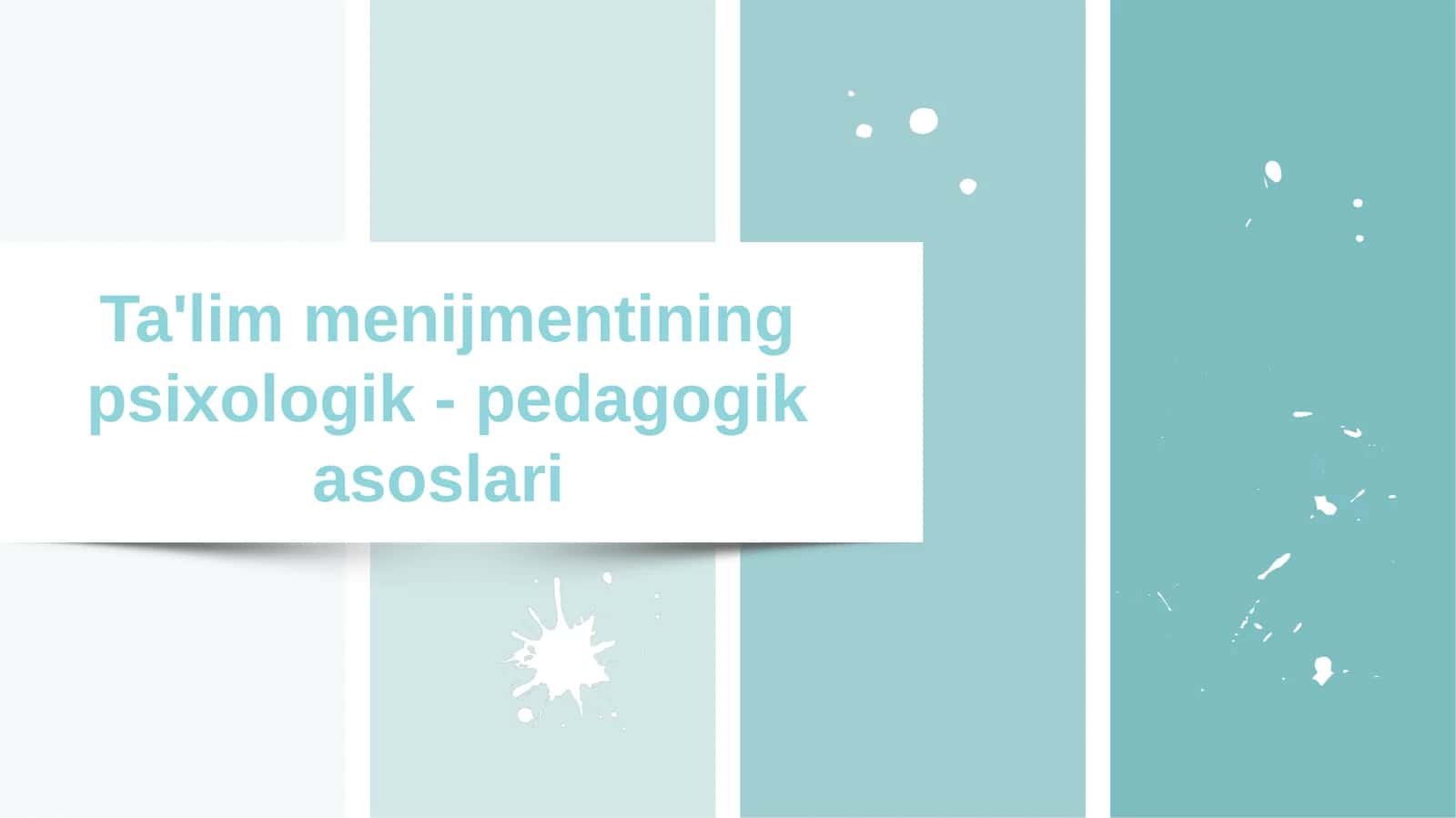 Ta'lim menijmentining psixologik - pedagogik asoslari 1