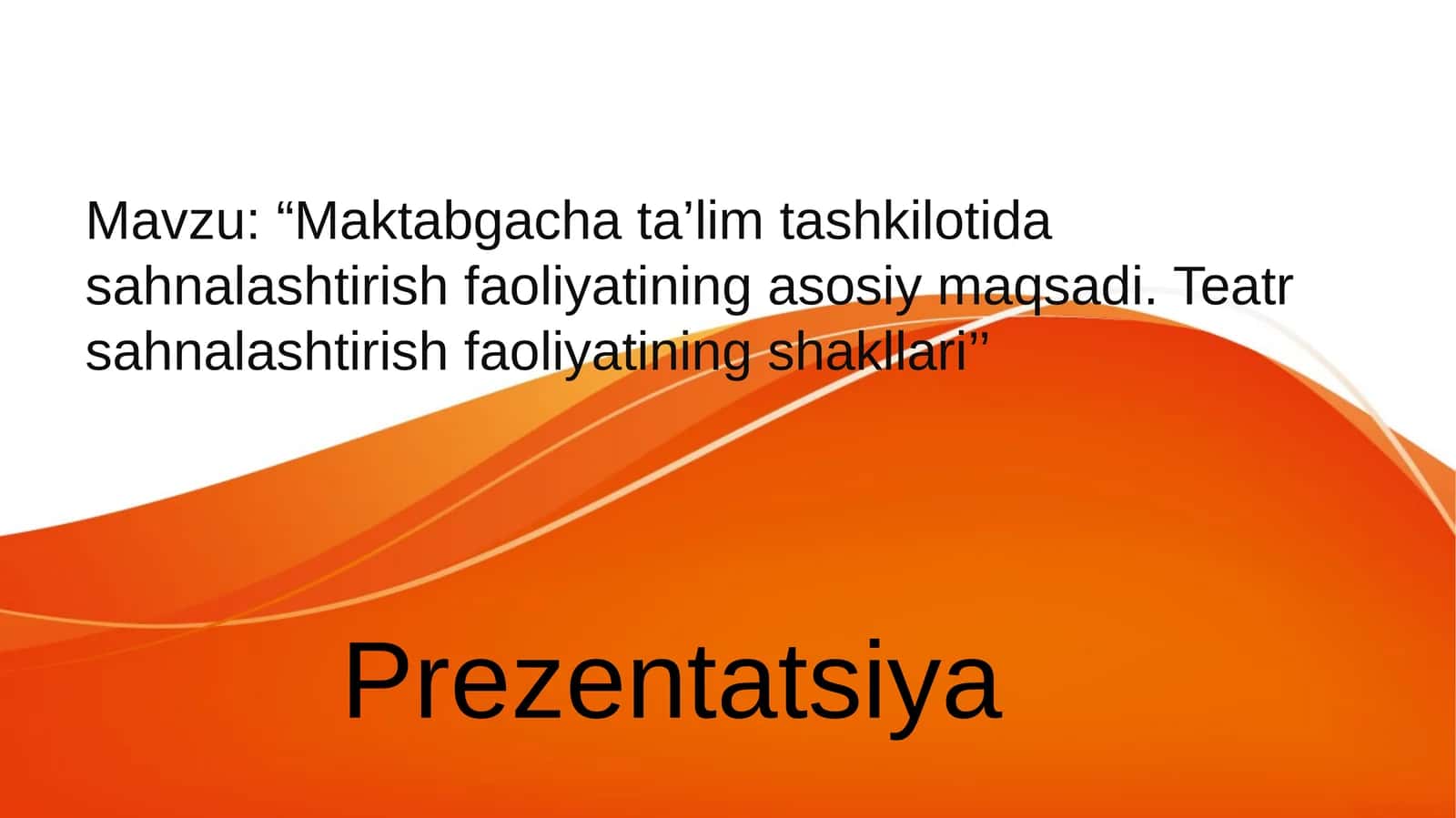 "Maktabgacha ta’lim tashkilotida sahnalashtirish faoliyatining asosiy maqsadi. Teatr sahnalashtirish faoliyatining shakllari" 1