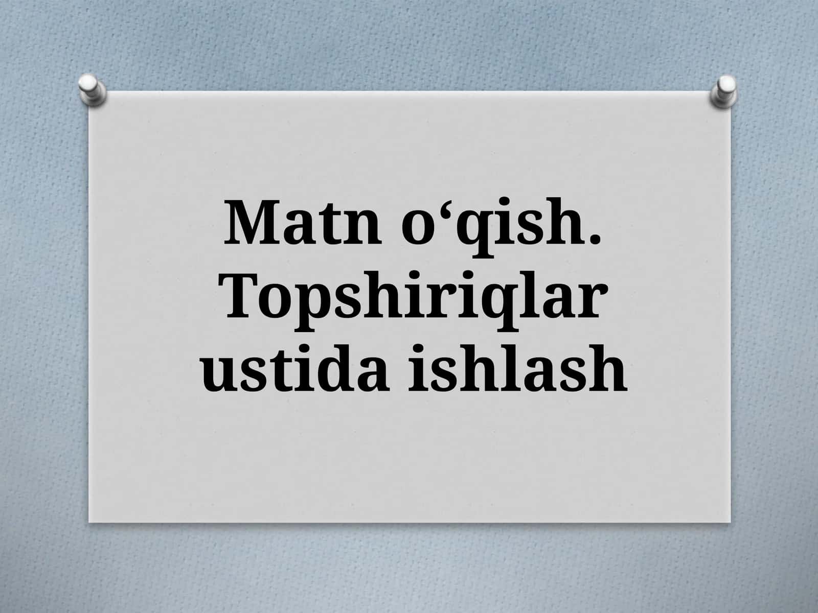 Matnoʻqish.Topshiriqlar ustida ishlash 1
