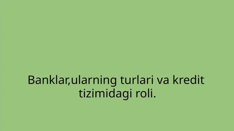 Banklar,ularning turlari va kredit 1