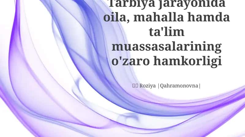Tarbiya jarayonida oila, mahalla hamda ta'lim muassasalarining o'zaro hamkorligi 1