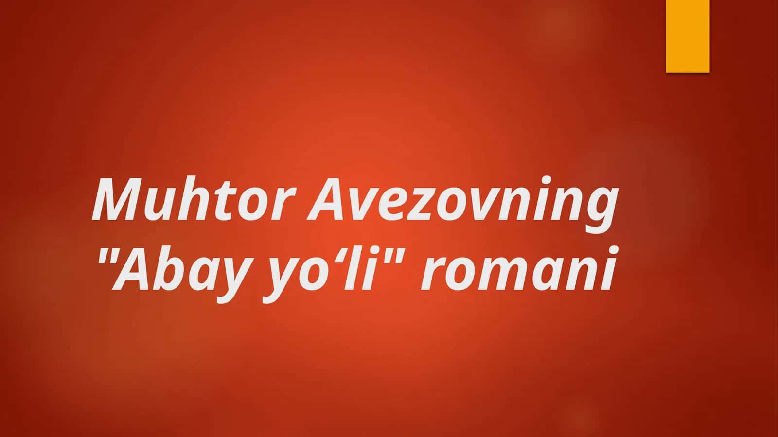 Muhtor Avezovning Abay yoʻli romani 1