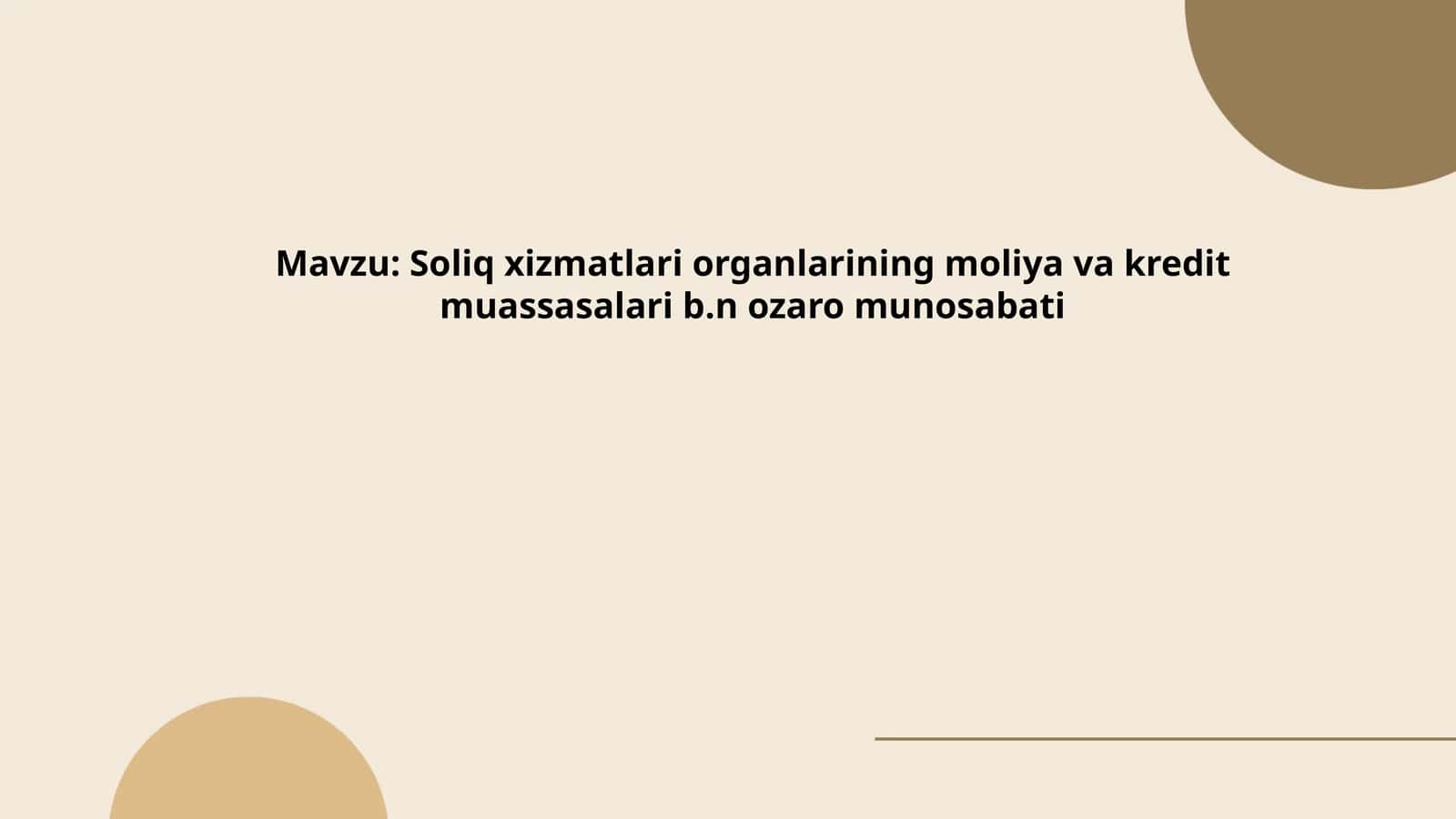 Soliq xizmatlari organlarining moliya va kredit muassasalari b.n ozaro munosabati 1