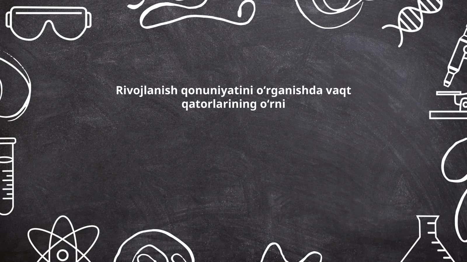Rivojlanish qonuniyatini oʻrganishda vaqt qatorlarining oʻrni 1