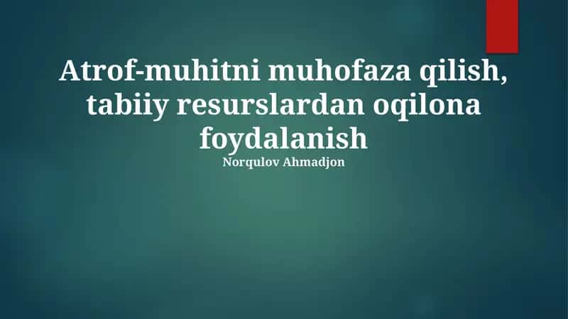 Tabiiy boyliklardan oqilona foydalanish 1