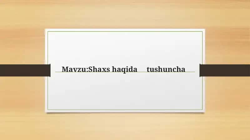 Shaxshaqidatushuncha 1