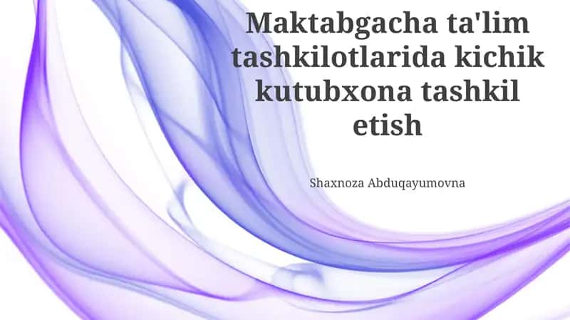 Maktabgacha ta'lim tashkilotlarida kichik kutubxona tashkil etish 1