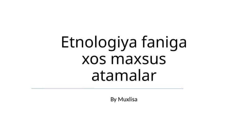 Etnologiya faniga xos maxsus atamalar 1