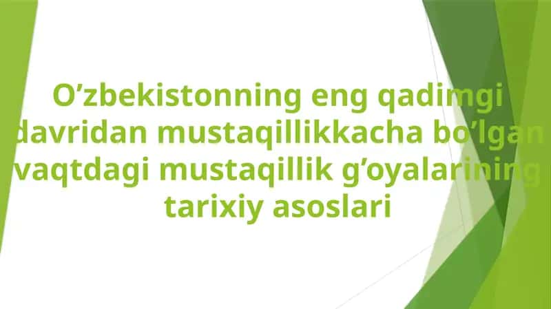 O’zbekistonning eng qadimgi davridan mustaqillikkacha bo’lgan vaqtdagi mustaqillik g’oyalarining tarixiy asoslari 1