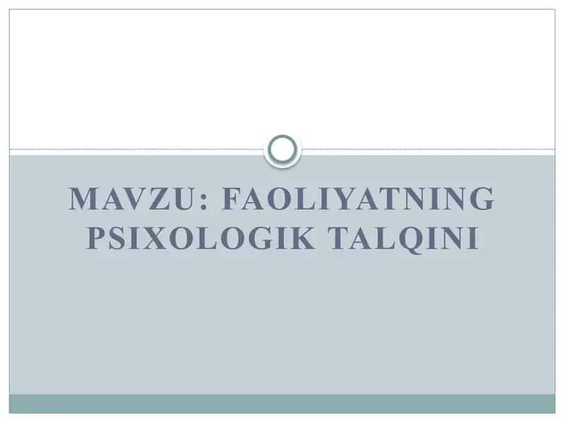 Faoliyatning psixologik talqini 1