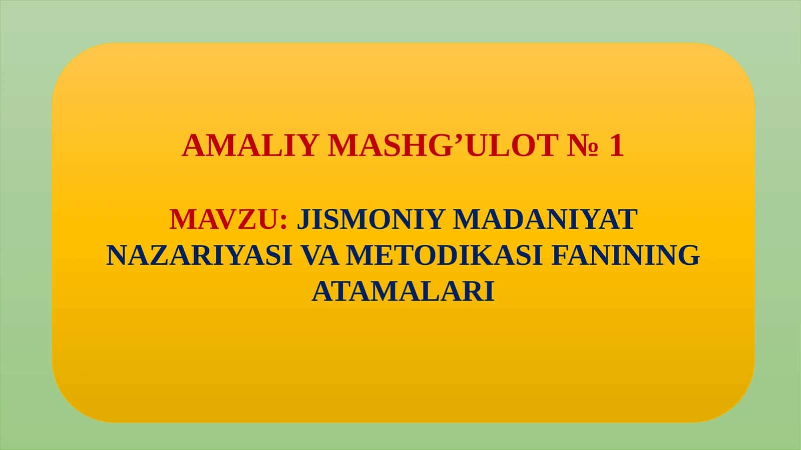 AMALIY MASHG’ULOT№ 1 1