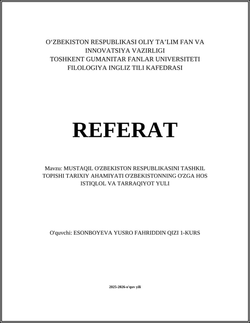 MUSTAQIL O'ZBEKISTON RESPUBLIKASINI TASHKIL TOPISHI TARIXIY AHAMIYATI O'ZBEKISTONNING O'ZGA HOS ISTIQLOL VA TARRAQIYOT YULI 1