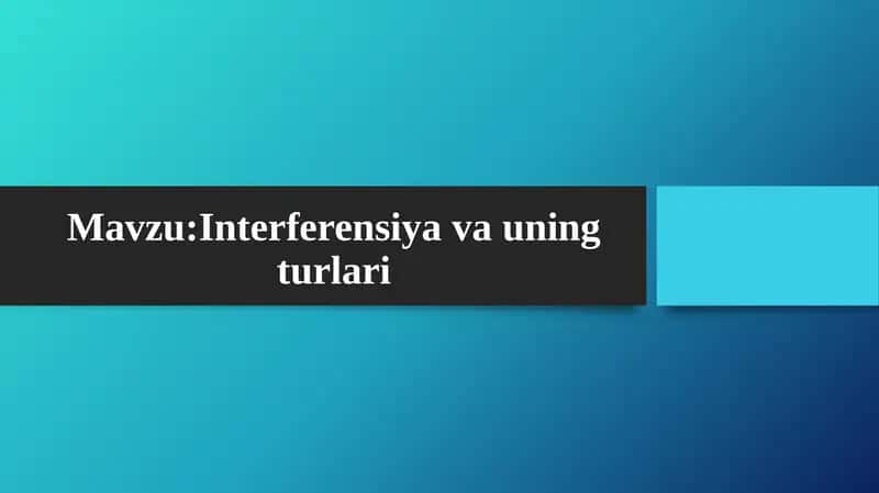 Interferensiya va uning turlari 1