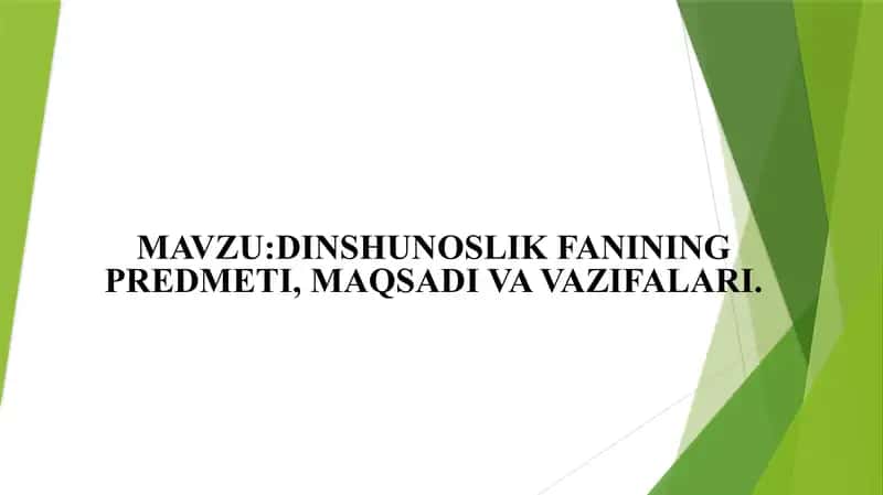 DINSHUNOSLIKFANINING PREDMETI,MAQSADI VA VAZIFALARI 1