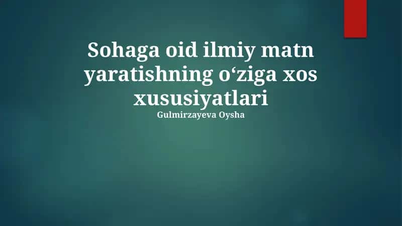 Sohaga oid ilmiy matn yaratishning oʻziga xos xususiyatlari 1