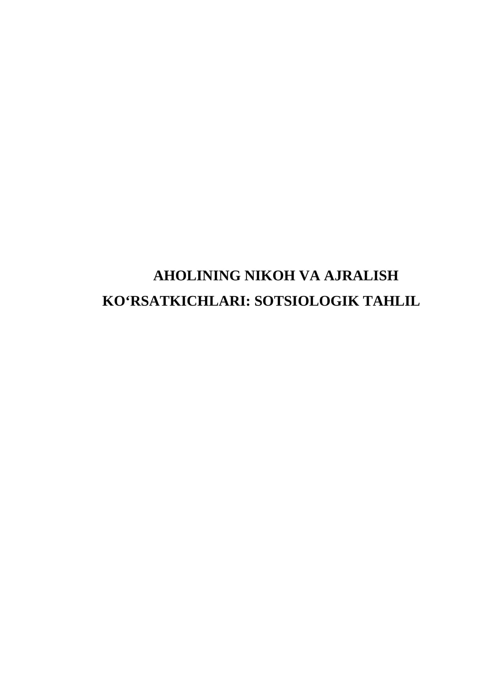 AHOLINING NIKOH VA AJRALISH KO‘RSATKICHLARI: SOTSIOLOGIK TAHLIL 1