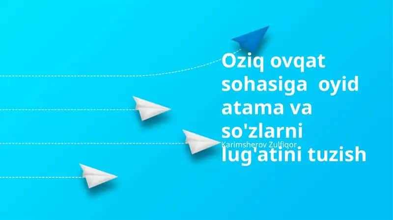 Oziq-ovqat sanoati terminlari va so'zlarining lug'atini tuzish 1
