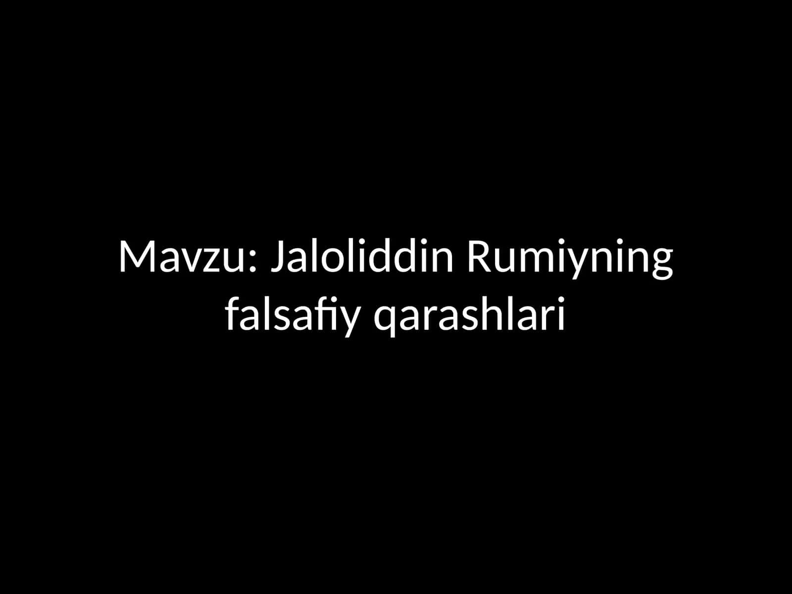 Jaloliddin Rumiyning falsafiy qarashlari 1