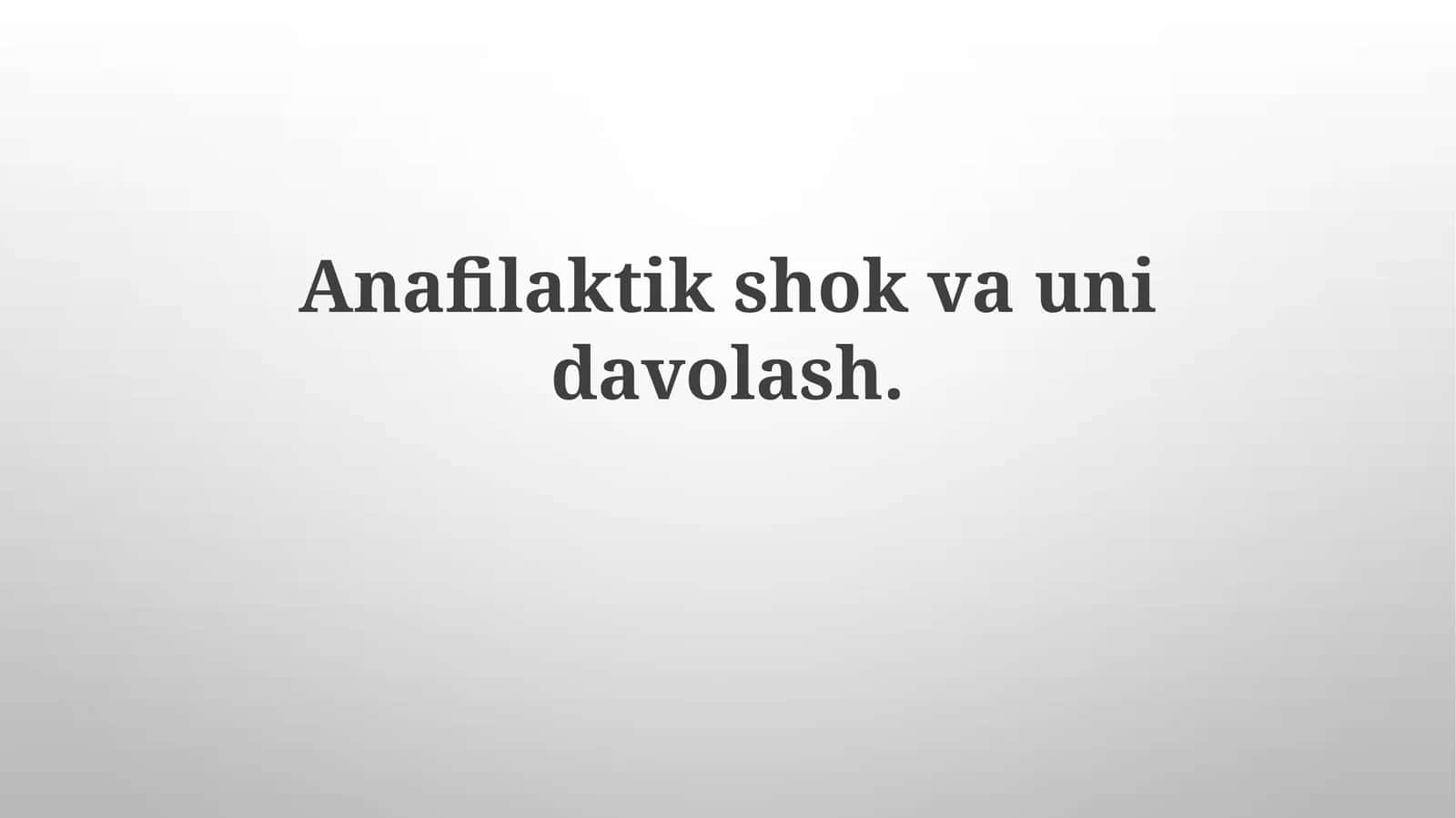 Anafilaktik shok: sabablari va alomatlari 1