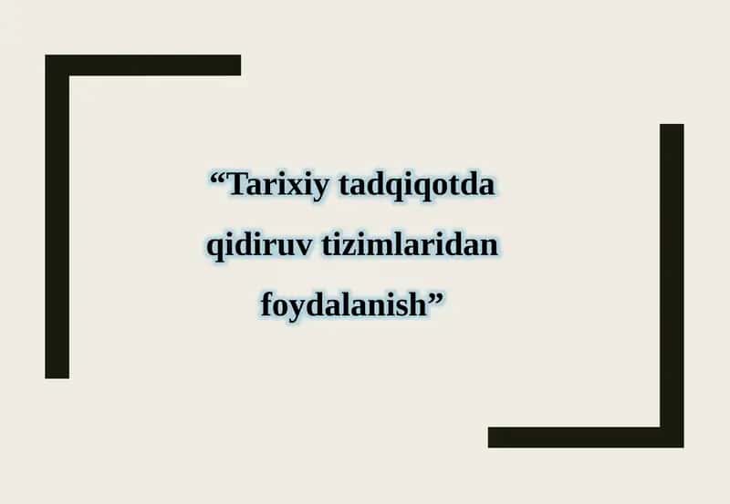 Tarixiy tadqiqotda qidiruv tizimlaridan foydalanish 1