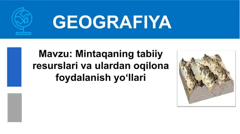Mintaqaning tabiiy resurslari va ulardan qilona foydalanish yo'llari 1
