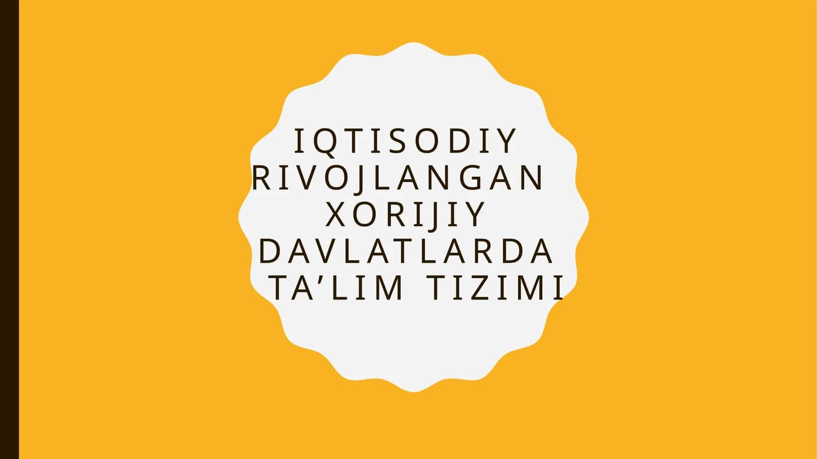 Iqtisodiyrivojlangan xorijiy davlatlar ta'lim tizimi 1