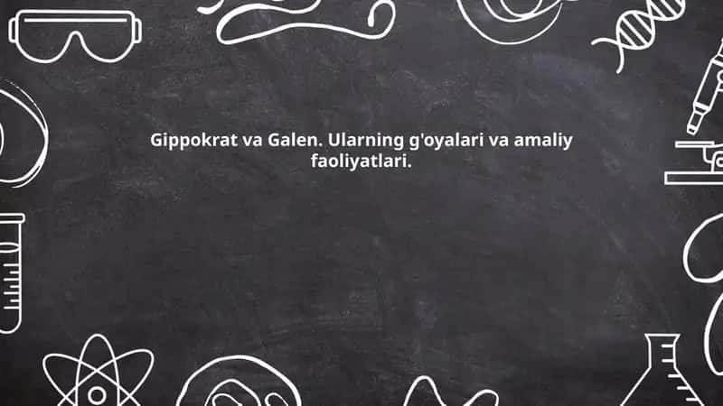 Gipokrat va Galen g'oyalari va qoidalari. 1