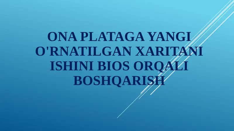 Ona plataga yangi o'rnatilgan xaritani ishini BIOS orqali boshqarish 1