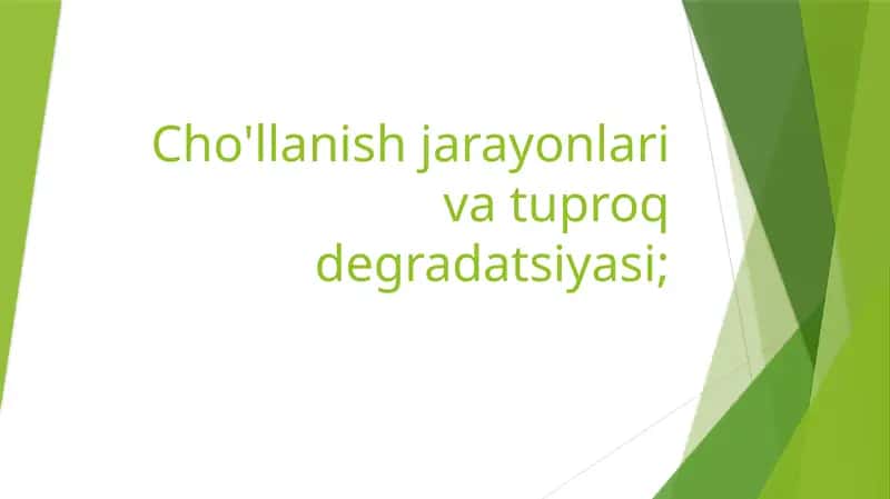 Cho'llanish jarayonlari va tuproq degradatsiyasi 1